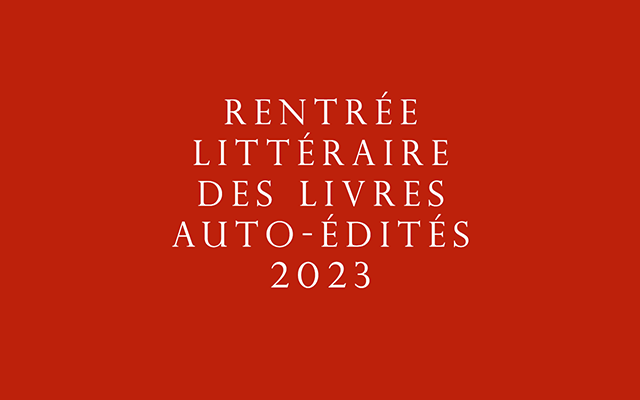 Rentrée littéraire des auto-édités 2023