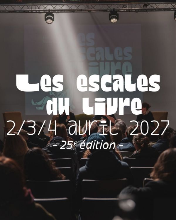 Escales du livre à Bordeaux 2027 Escales du livre à Bordeaux 2027